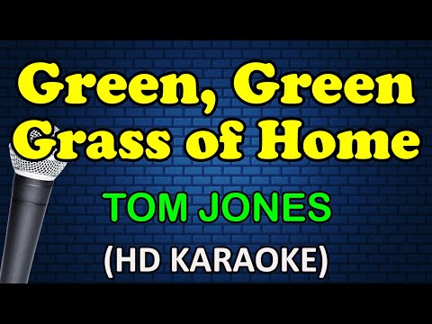 GREEN, GREEN GRASS OF HOME - Tom Jones (HD Karaoke)