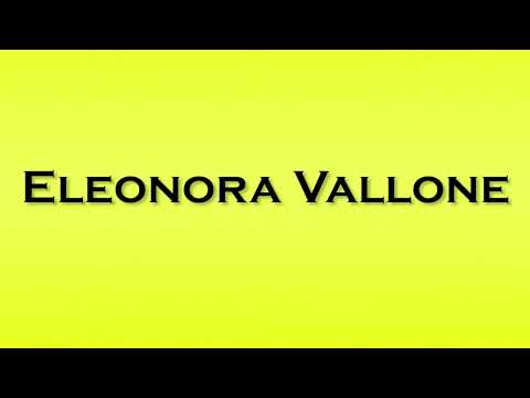 Pronunciation of Eleonora Vallone