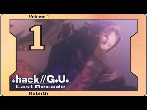 .Hack//G.U. Last Recode Vol. 1: Rebirth - Walkthrough - Ep 1: The World
