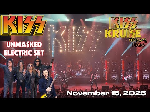 KISS - UNMASKED ELECTRIC SET FULL CONCERT. LIVE IN KISS KRUISE LAND & LOCKED IN VEGAS. Nov 15, 2025