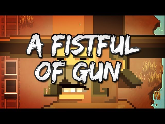 A Fistful of Gun