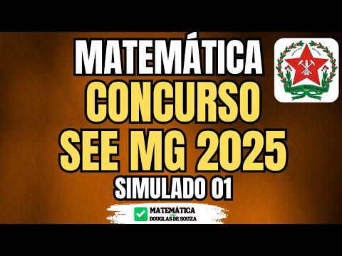 🎯 SEE MG 2025: Simulado 01 de Matemática Aplicada | Banca CONSULPLAN