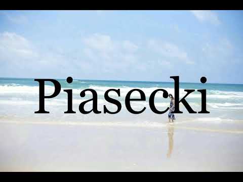 How To Pronounce Piasecki🌈🌈🌈🌈🌈🌈Pronunciation Of Piasecki