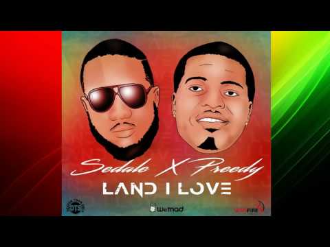 Sedale & Preedy - Land I Love (Soca 2017)