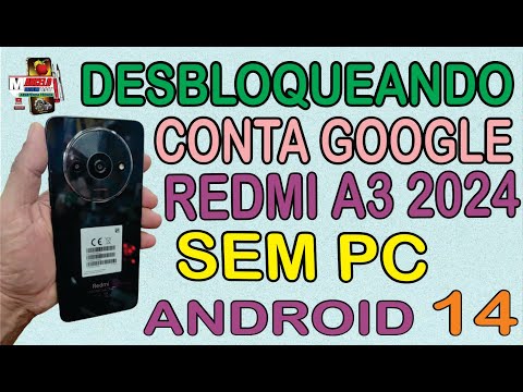 COMO FAZER HARD RESET FRP DESBLOQUEAR CONTA GOOGLE XIAOMI REDMI A3 2024 ANDROID 14.