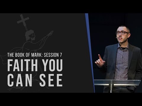 Faith You Can See | Mark 2:1-12 | Pastor Ben Dixon
