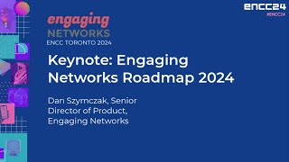 Keynote: Engaging Networks Roadmap 2024