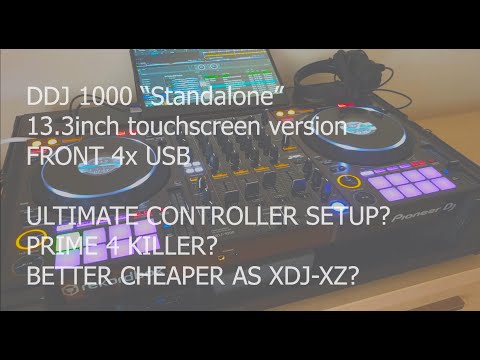 Prime 4 killer? Better, cheaper as the XDJ-XZ? DDJ1000 "Standalone" setup with 13.3inch touchscreen