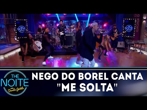 Nego do Borel canta Me Solta | The Noite (17/09/18)