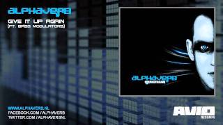 Alphaverb - Give It Up Again (ft. Bass Modulators)