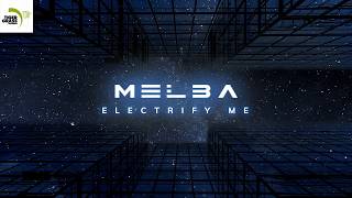 Melba - Electrify Me (feat. Ezdrash &amp; Delyn) [OFFICIAL VIDEO]