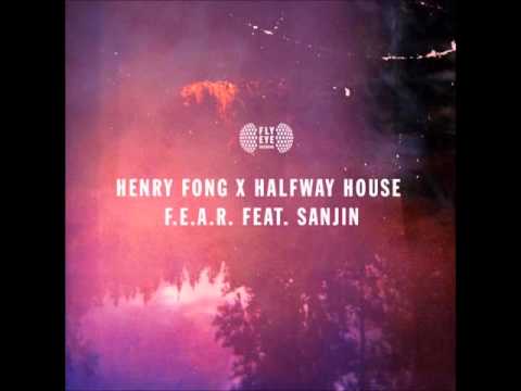 Henry Fong x Halfway House feat. Sanjin - F.E.A.R. (Original Mix)