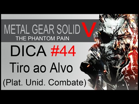 MGS V - The Phantom Pain _ Tiro ao Alvo / Plat. Unid. Combate  #44
