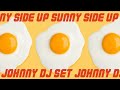 DJ Johnny 🍳Sunny Side Up 🍳Full Set #DJ_JOHNNY_SUNNYSIDEUP