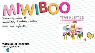 Anne Sylvestre - Mathilde et les traits - Miwiboo