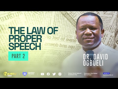 THE LAW OF PROPER SPEECH, PART 2 | DR DAVID OGBUELI