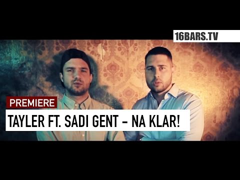 Tayler feat. Sadi Gent - Na klar! // prod. by K-Ser (16BARS.TV PREMIERE)