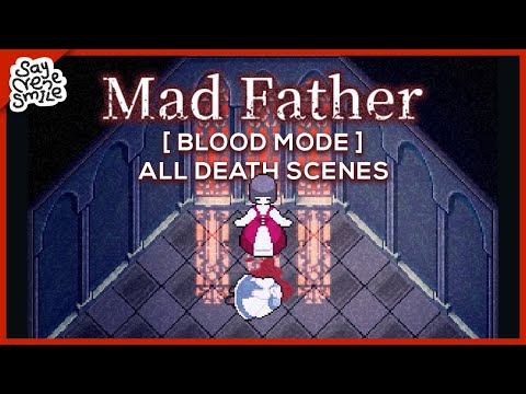 Mad Father Remake (2020) 【Blood Mode】  /  All Death Scenes