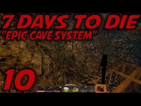 7 Days to Die Alpha 11 Gameplay / Let's Play (S-11) -Ep. 10- "Epic Cave System"