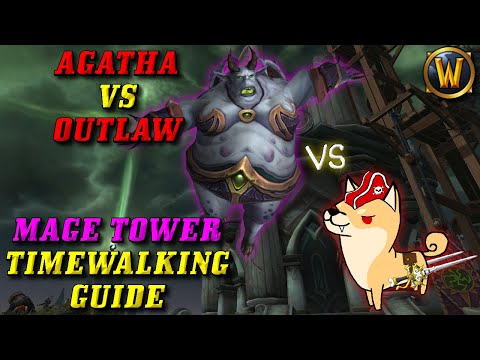 Agatha vs Outlaw Rogue: Mage Tower Guide! (Legion Timewalking Event Mage Tower Guide)