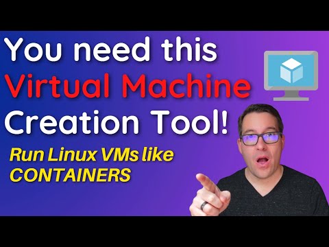 Best Virtual Machine Creation tool to create and run Linux VMs like containers