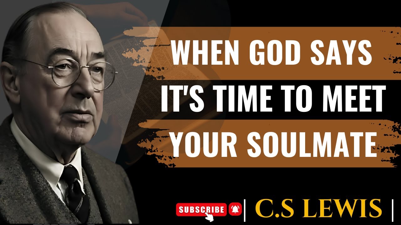 CS Lewis — When God Says It's Time to Meet Your Soulmate | Spiritual Motivation Speech
