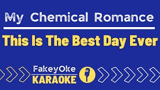 My Chemical Romance - This Is the Best Day Ever [Karaoke]