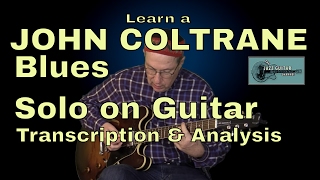 Learn a John Coltrane Blues Solo on Guitar | Transcription & Analysis
