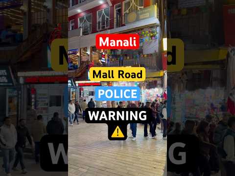 Mall Road Manali | Police Warning | Places to visit in Manali