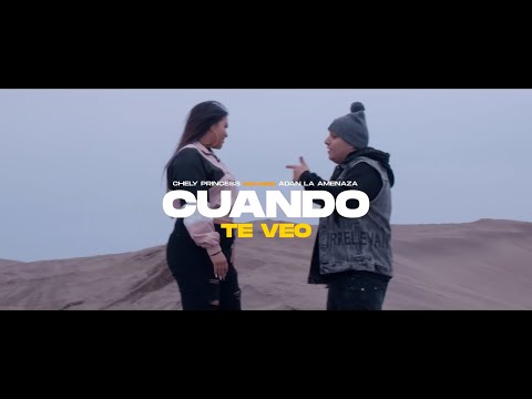 CUANDO TE VEO - Chely Princess X Adan La Amenaza (Oficial Video)