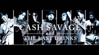 cash savage and the last drinks   something better