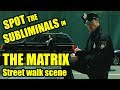 Spot The Movie Subliminals THE MATRIX Street Walk Scene