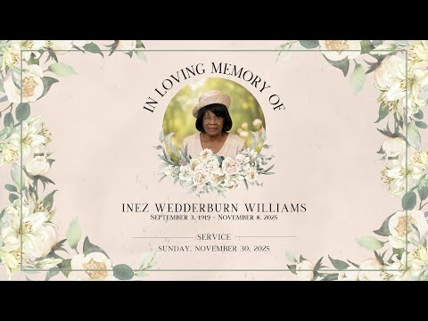 Celebrating the Life of INEZ WEDDERBURN WILLIAMS - WESTMOUNT SDA CHURCH
