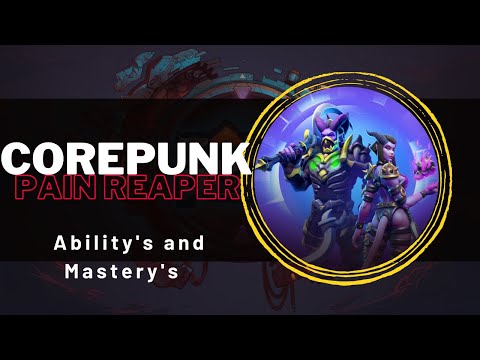 Corepunk: Pain Reaper Class Overview