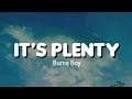 Burna Boy - It's Plenty (Lyrics) Burna Boy - It's Plenty (Lyrics)