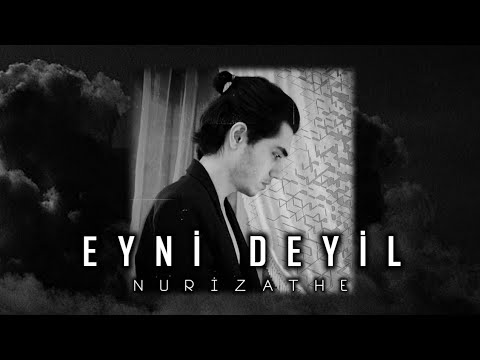 Nurizathe - Eyni deyil