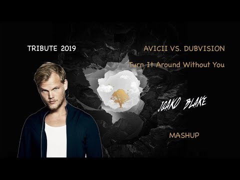 Avicii Vs. Dubvision - Turn It Around Without You (Joako Blake Mashup)