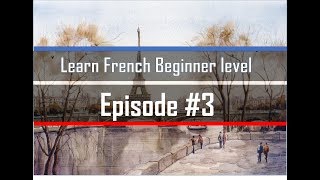 Learn beginners french episode #3