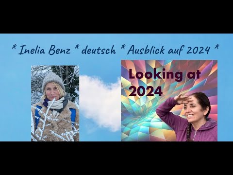 Inelia Benz * deutsch * Look at 2024  * Ausblick auf 2024
