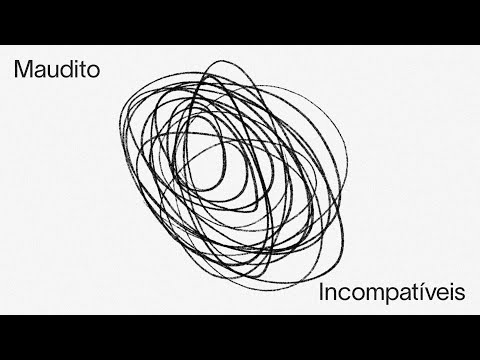 Maudito - Incompatíveis
