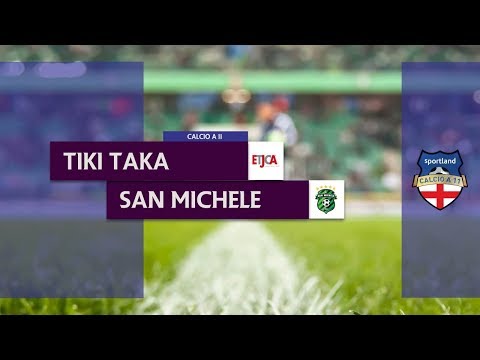TIKI TAKA vs SAN MICHELE - Campionato C11