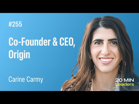 Ep255: Carine Carmy | Co-Founder and CEO, Origin - YouTube