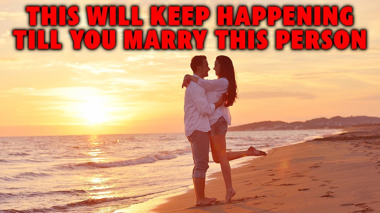 These Things Will Keep Happening Regularly Until You Are Together With That Person