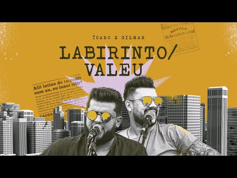 Labirinto  Valeu - Ícaro e Gilmar