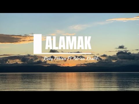 Rizki Febian Ft Adrian Khalif - Alamak ( Lyrics) 