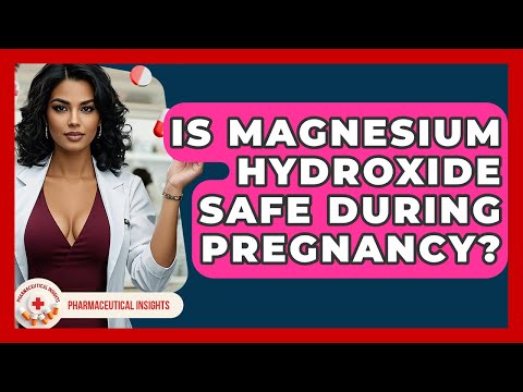 Is Magnesium Hydroxide Safe During Pregnancy? - Pharmaceutical Insights