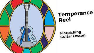 Temperance Reel: Flatpicking Guitar Lesson