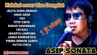 Download lagu ASEP SONATA KOLEKSI COVER DANGDUT ORIGINAL TERPOPULER LIVE MUSIK mp3