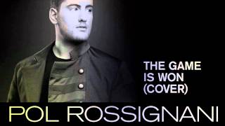 Pol Rossignani - The Game Is Won (Lucie Silvas Cover)