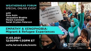 Weatherhead Forum | Empathy and Xenophobia: Migrant and Refugee Experiences